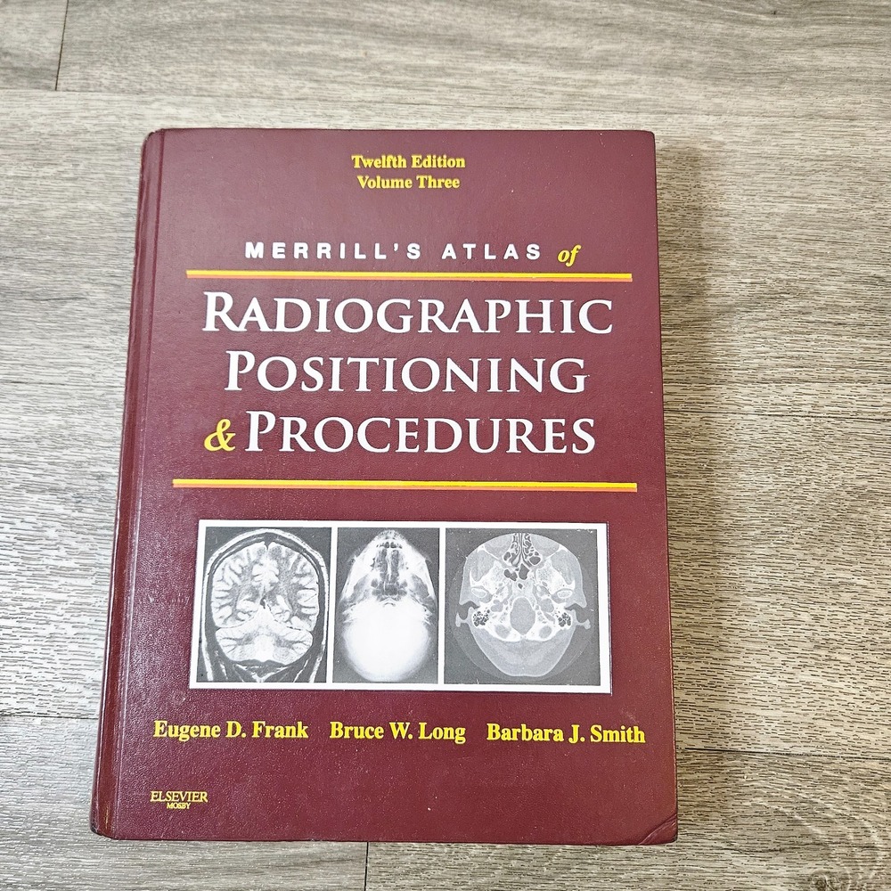 Merrill's Atlas of Radiographic Positioning & Procedures 12th Ed.Volume 3